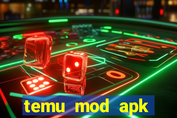 temu mod apk unlimited money